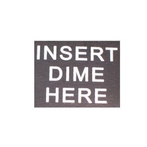 "Insert Dime Here" Decal for Jacobs 26 & 35